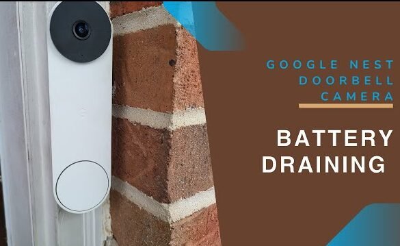 Why Is Google Nest Doorbell Battery Draining Fast