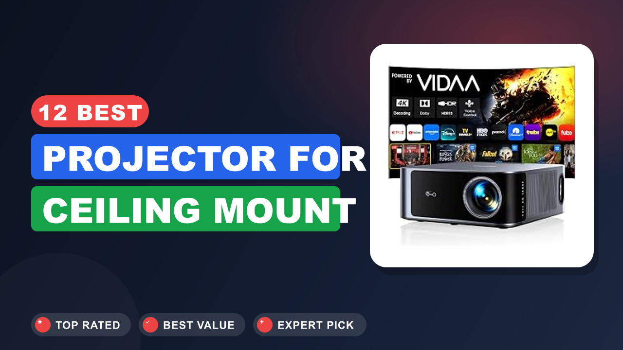 12 Best Projector for Ceiling Mount