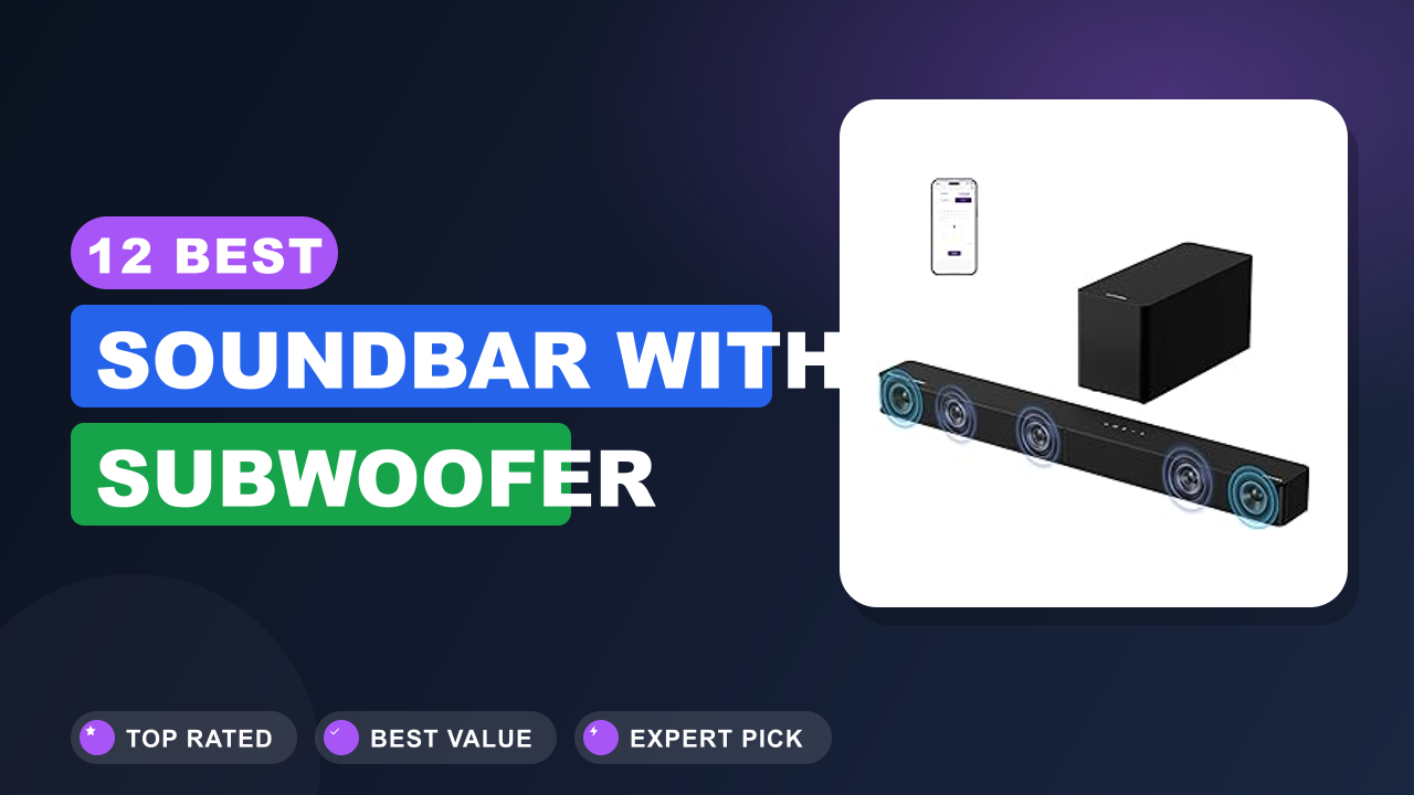12 Best Soundbar With Subwoofer