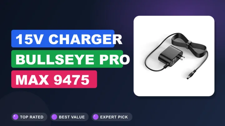 15V Charger Bullseye Pro Max 9475 Review