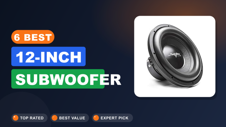 6 Best 12-inch Subwoofer
