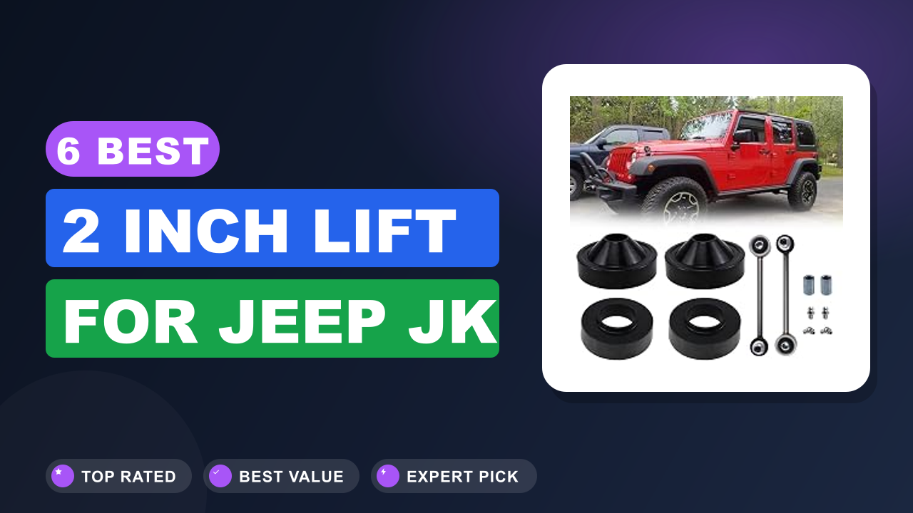 6 Best 2 Inch Lift for Jeep Jk
