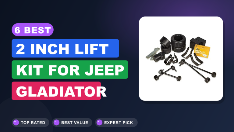6 Best 2 Inch Lift Kit for Jeep Gladiator