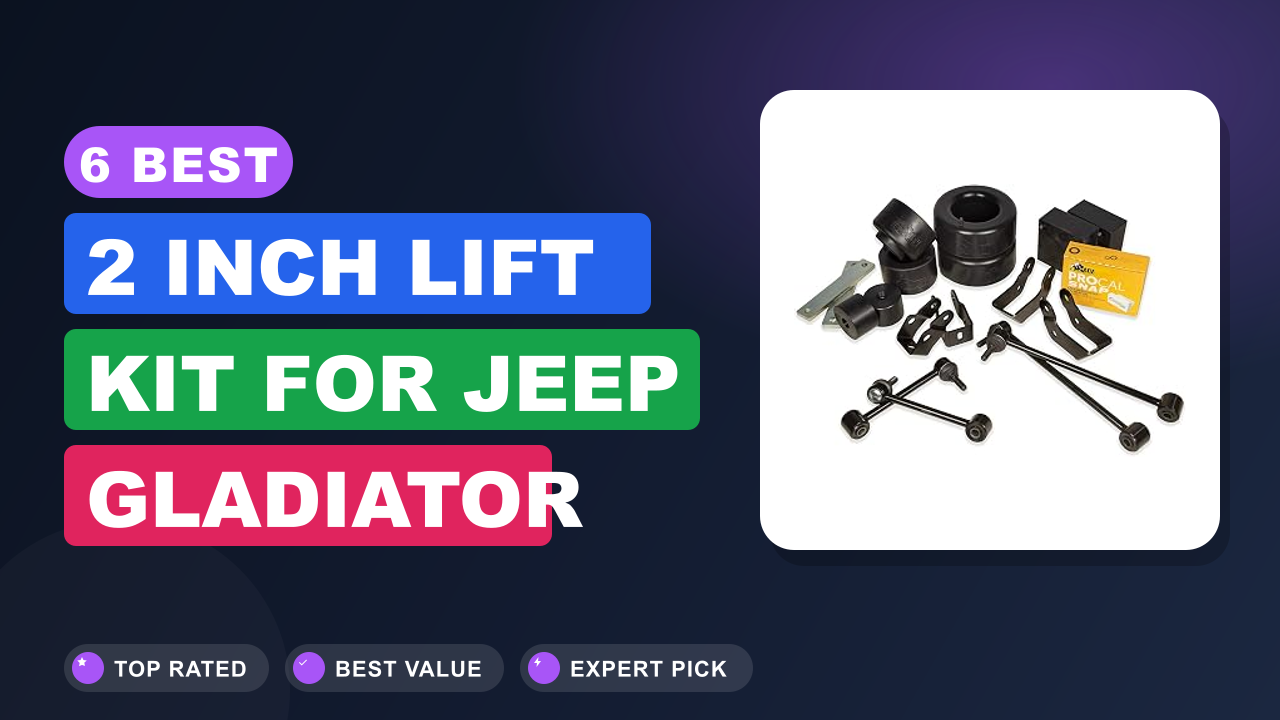 6 Best 2 Inch Lift Kit for Jeep Gladiator