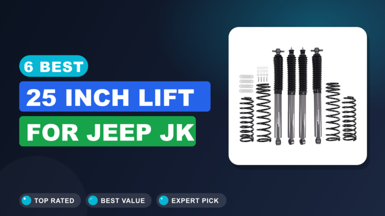 6 Best 25 Inch Lift for Jeep Jk