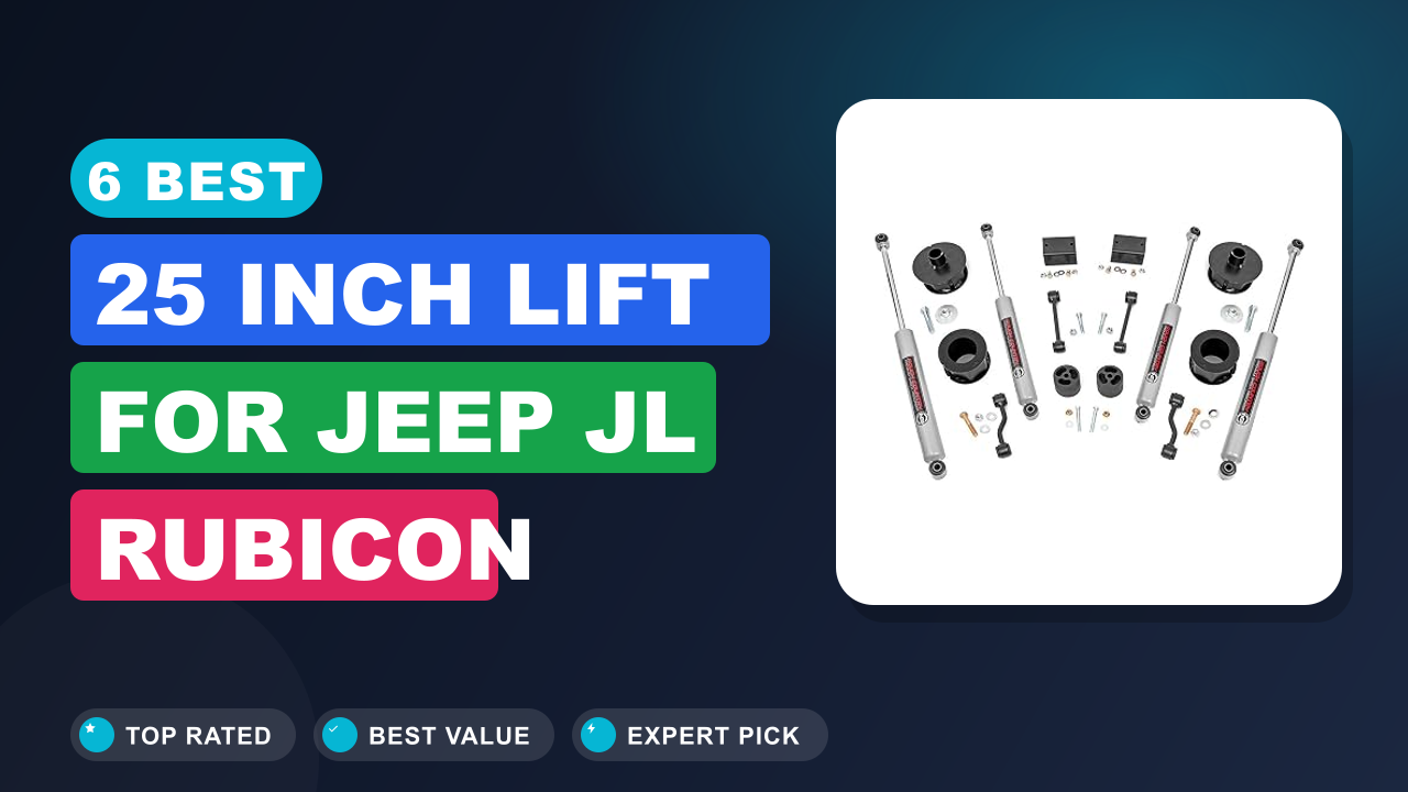 6 Best 25 Inch Lift for Jeep Jl Rubicon