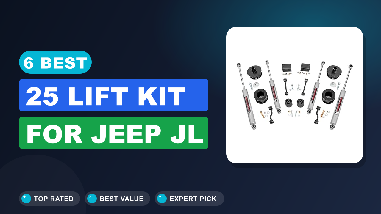 6 Best 25 Lift Kit for Jeep Jl