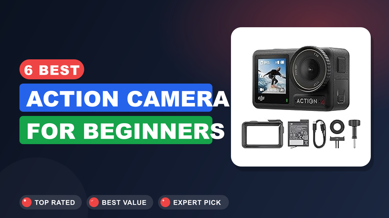 6 Best Action Camera for Beginners