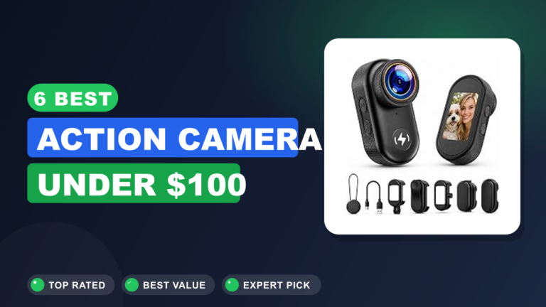 6 Best Action Camera Under $100