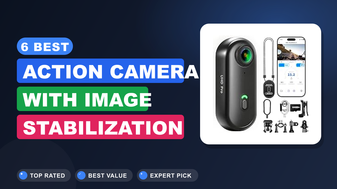 6 Best Action Camera With Image Stabilization