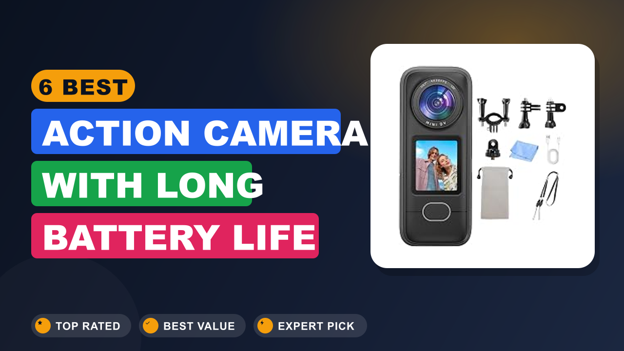6 Best Action Camera With Long Battery Life