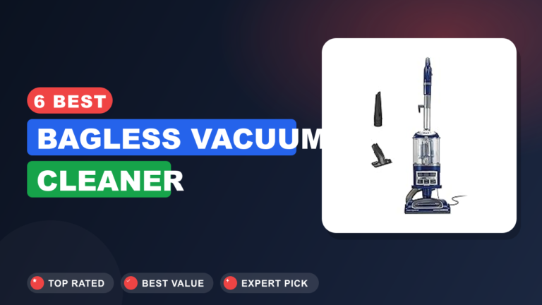 6 Best Bagless Vacuum Cleaner