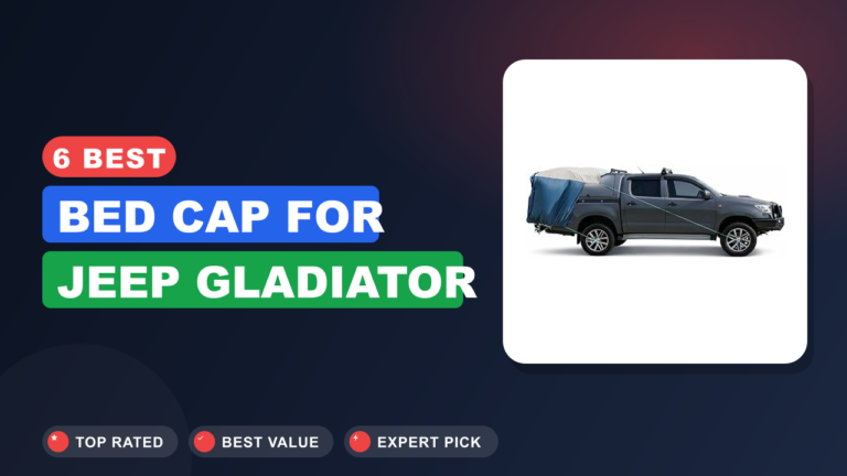 6 Best Bed Cap for Jeep Gladiator