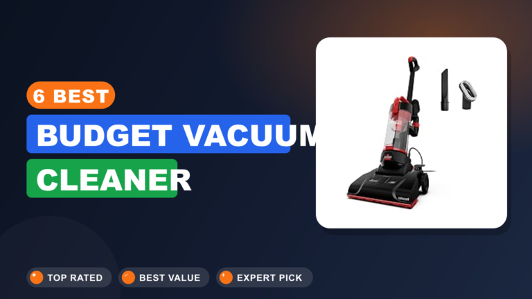 6 Best Budget Vacuum Cleaner