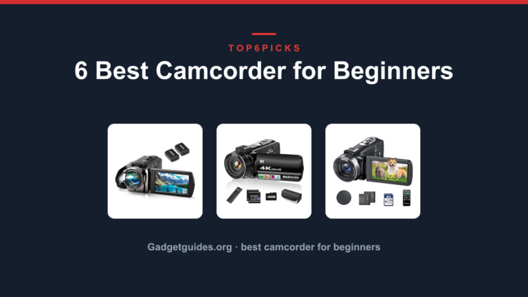 6 Best Camcorder for Beginners