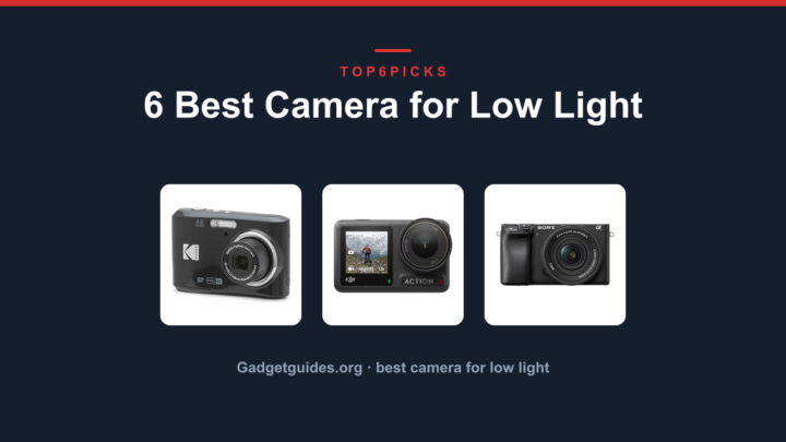 6 Best Camera for Low Light