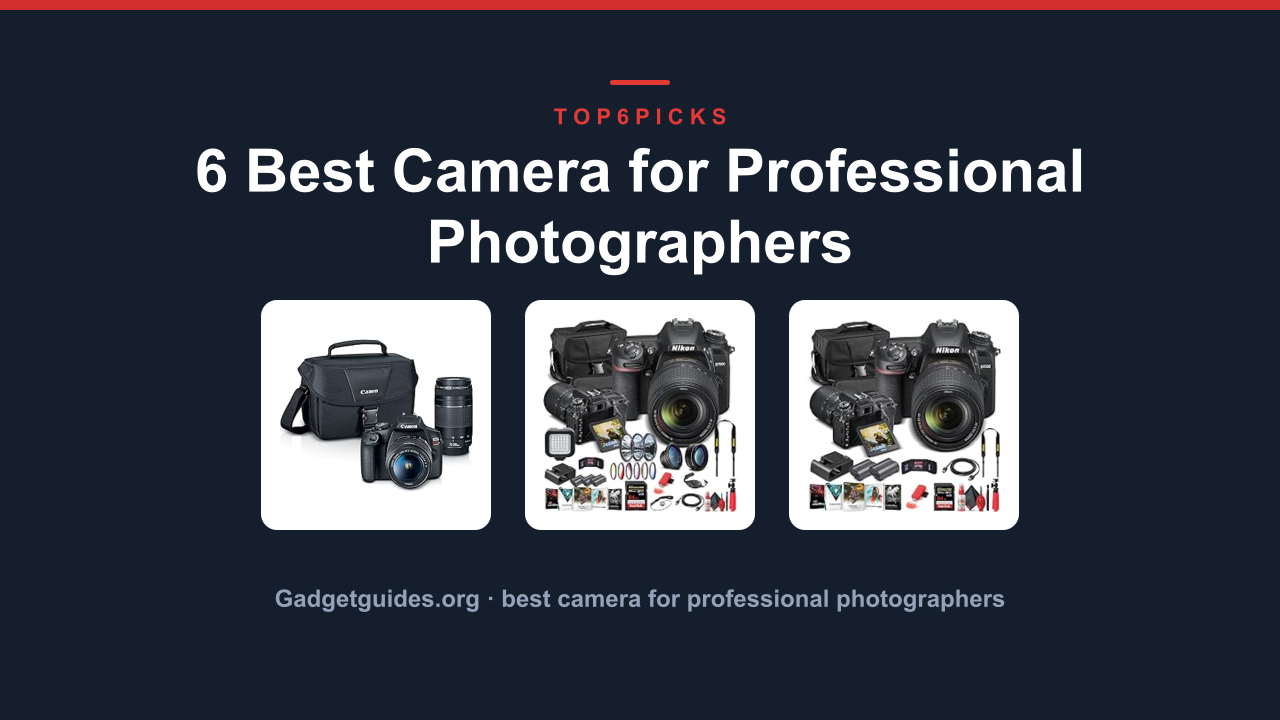 6 Best Camera for Professional Photographers