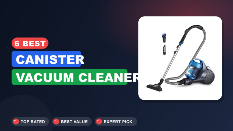 6 Best Canister Vacuum Cleaner
