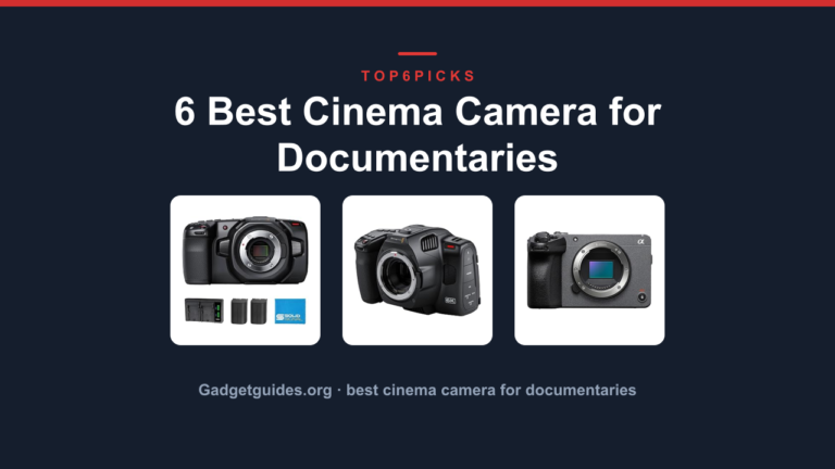 6 Best Cinema Camera for Documentaries