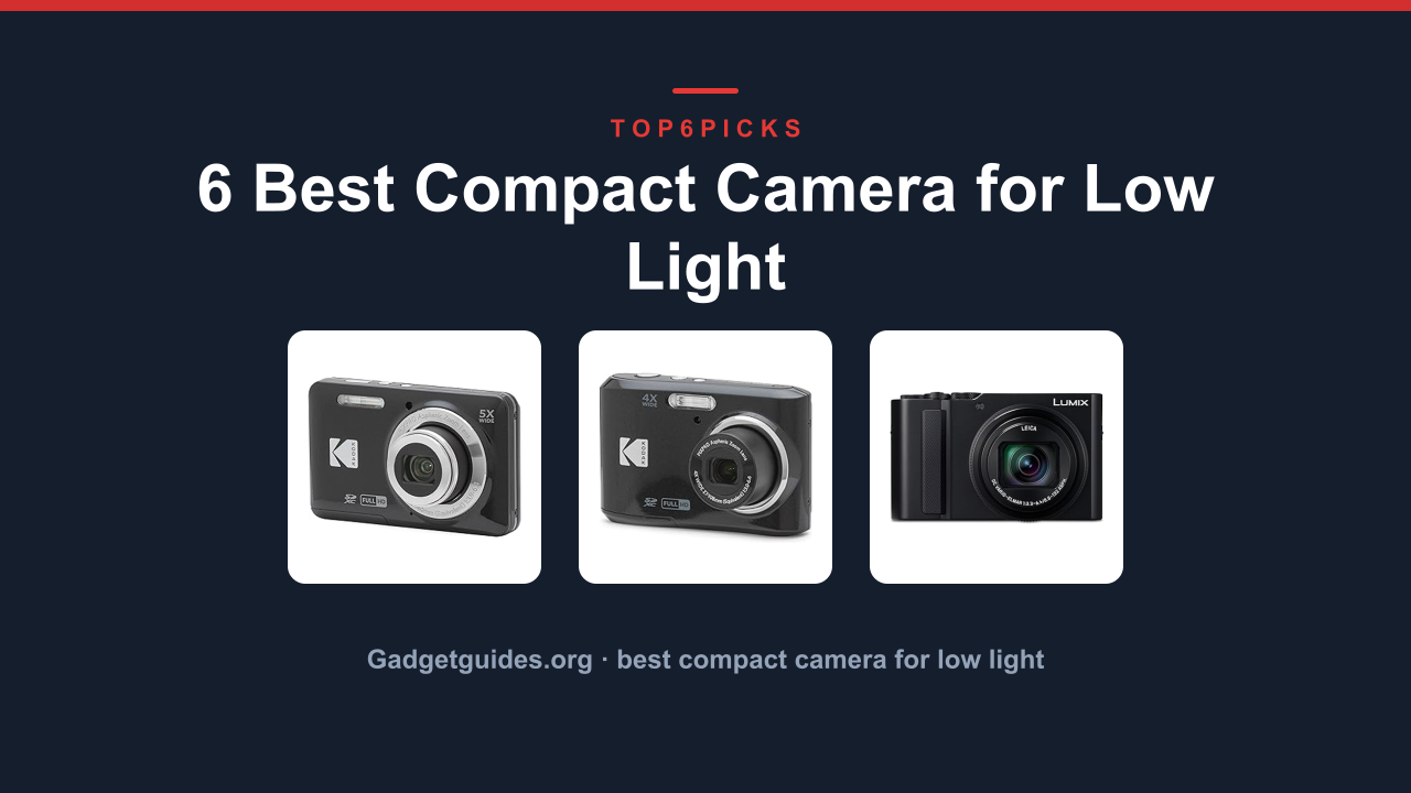6 Best Compact Camera for Low Light