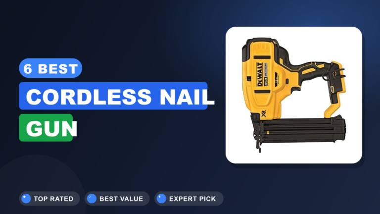 6 Best Cordless Nail Gun
