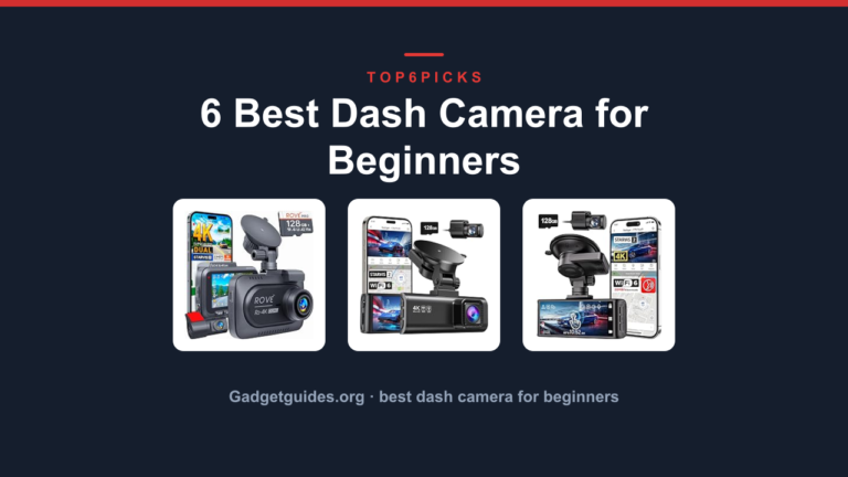 6 Best Dash Camera for Beginners