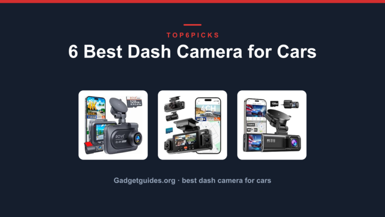 6 Best Dash Camera for Cars