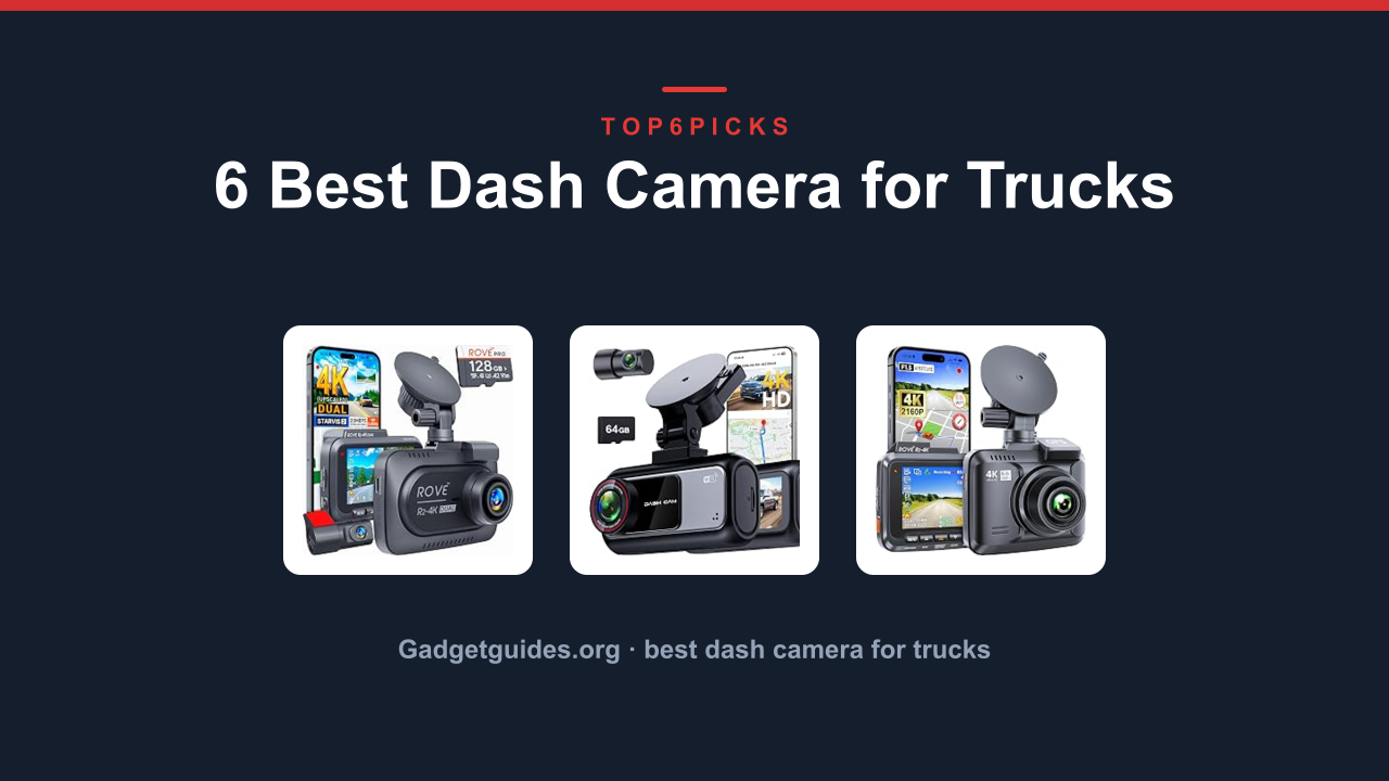 6 Best Dash Camera for Trucks
