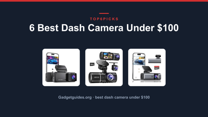 6 Best Dash Camera Under $100