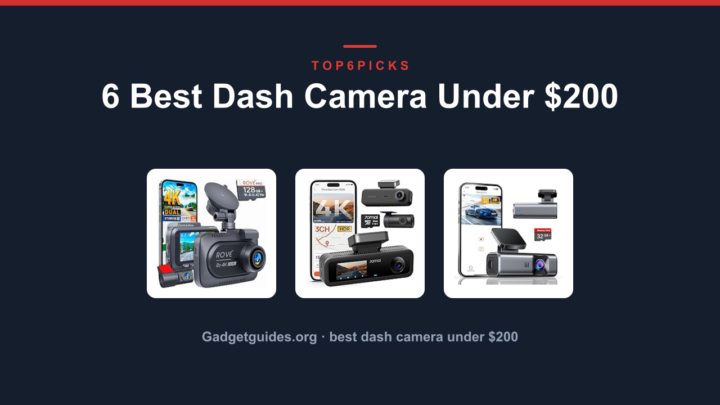 6 Best Dash Camera Under $200