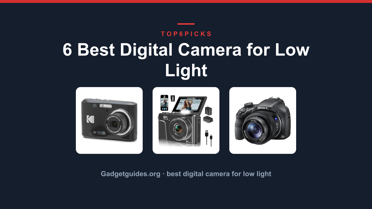 6 Best Digital Camera for Low Light