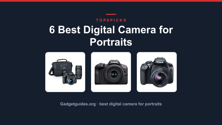 6 Best Digital Camera for Portraits