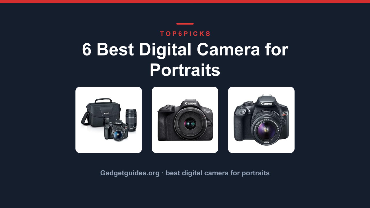 6 Best Digital Camera for Portraits