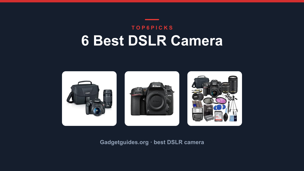 6 Best DSLR Camera