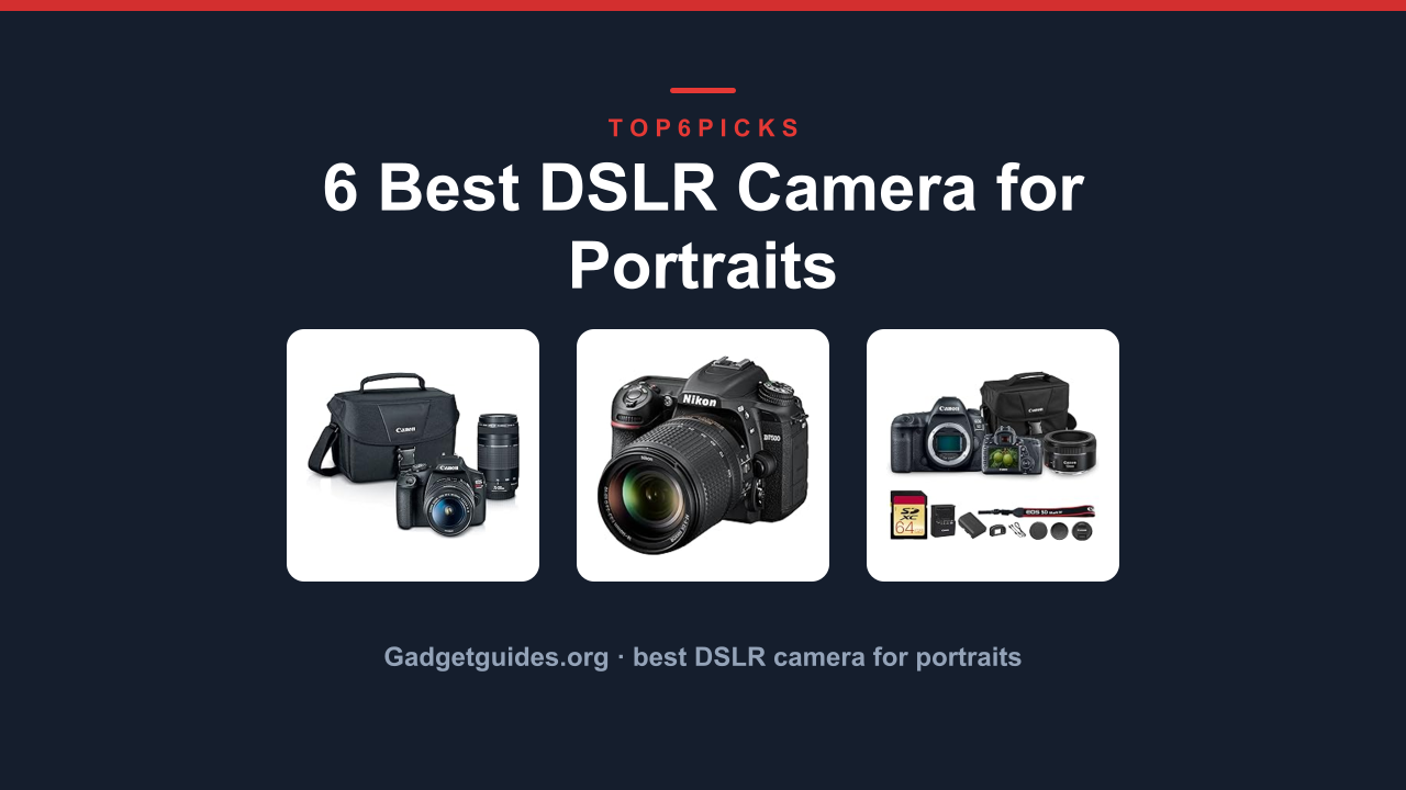 6 Best DSLR Camera for Portraits