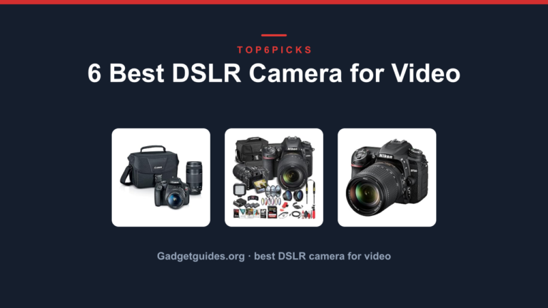 6 Best DSLR Camera for Video