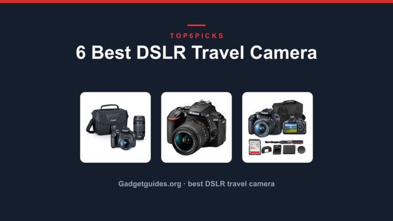 6 Best DSLR Travel Camera