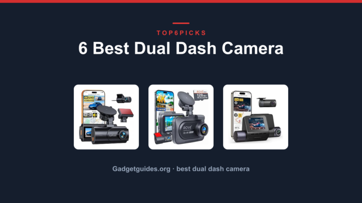 6 Best Dual Dash Camera