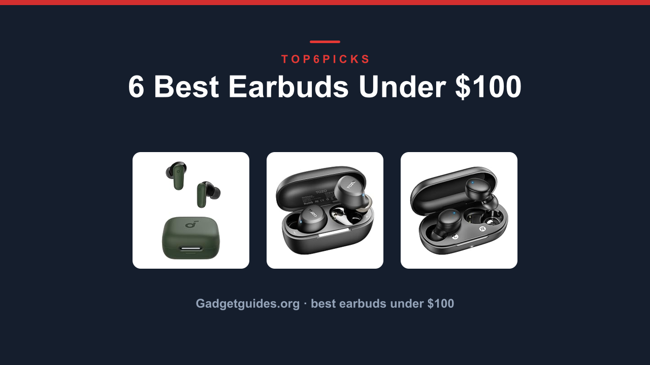 6 Best Earbuds Under $100