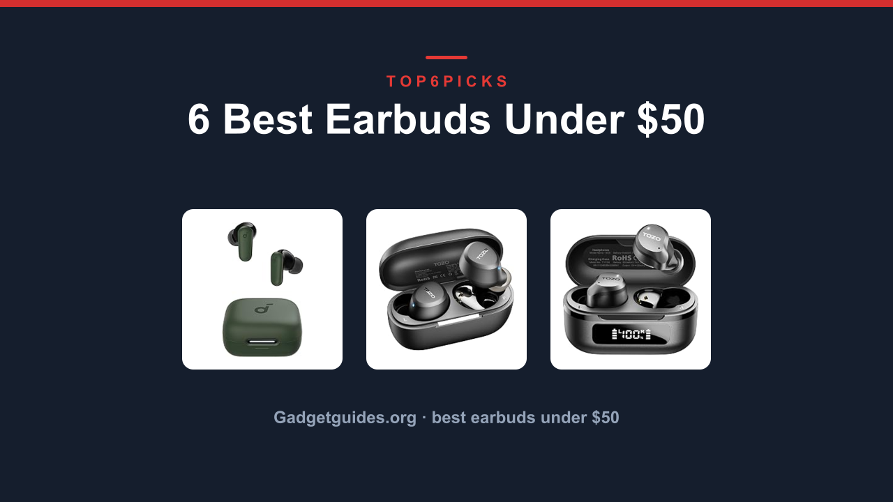 6 Best Earbuds Under $50