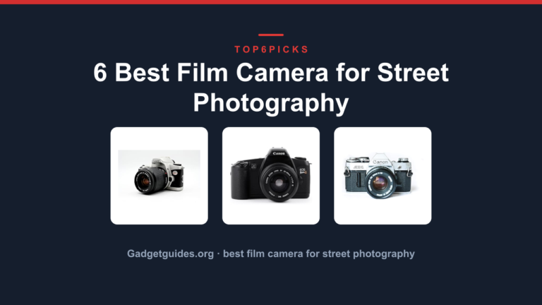 6 Best Film Camera for Street Photography