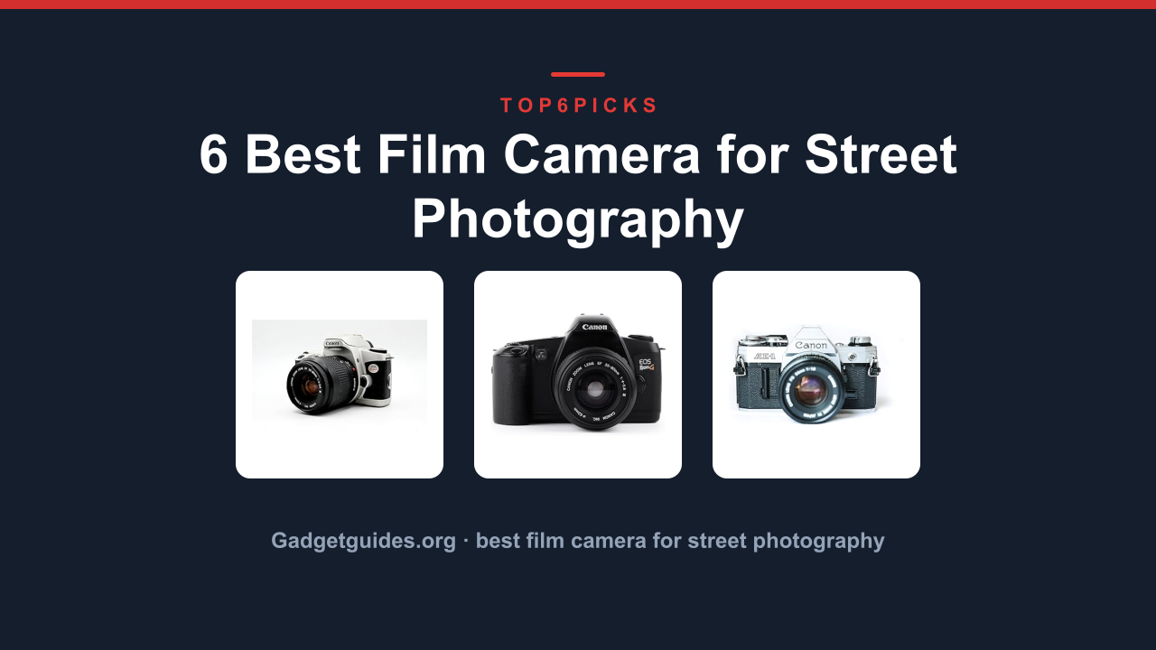 6 Best Film Camera for Street Photography