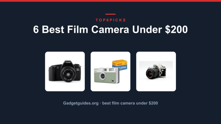 6 Best Film Camera Under $200