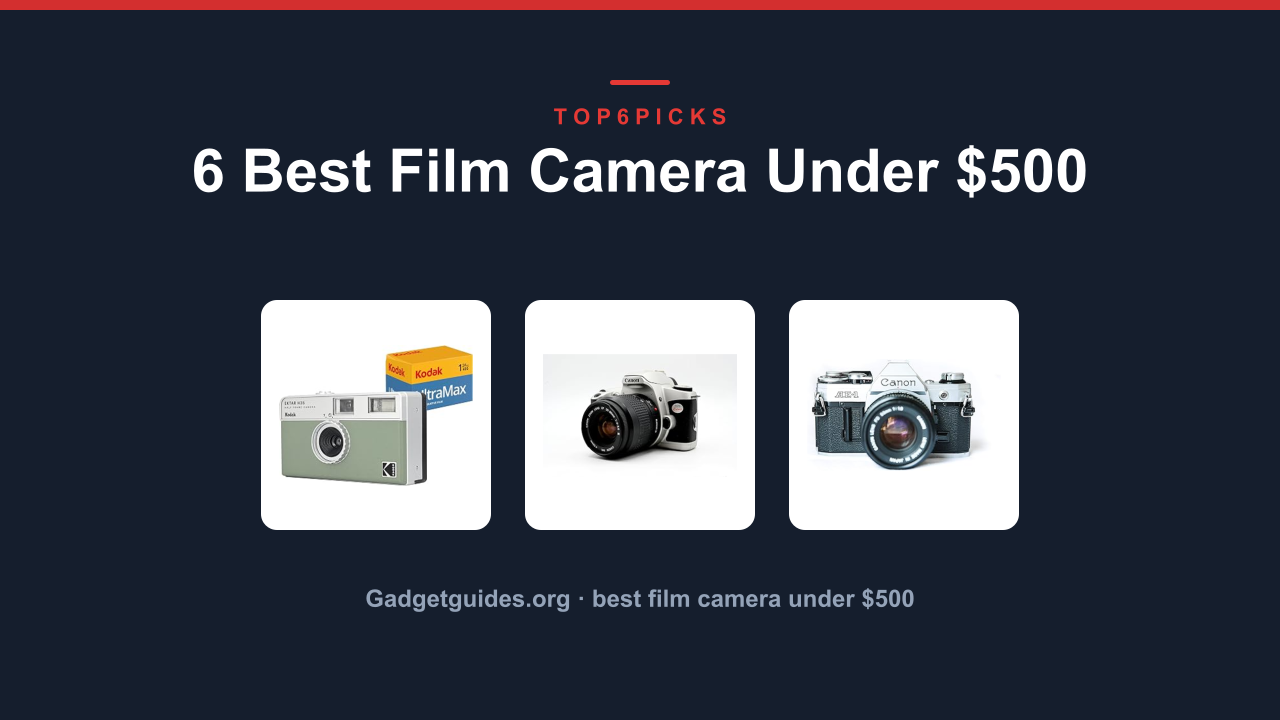 6 Best Film Camera Under $500