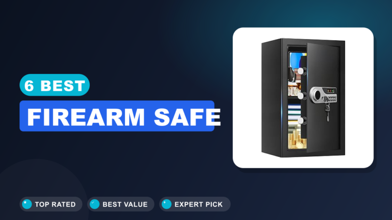 6 Best Firearm Safe