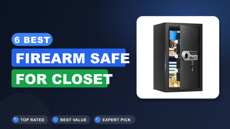 6 Best Firearm Safe for Closet