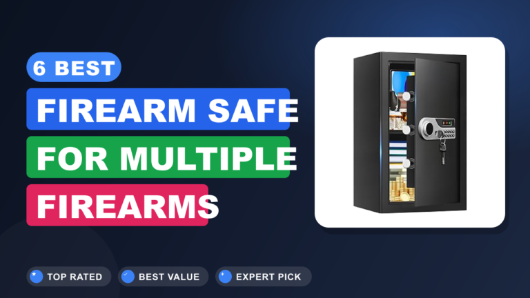 6 Best Firearm Safe for Multiple Firearms