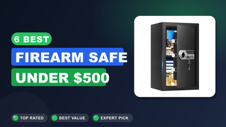 6 Best Firearm Safe Under $500