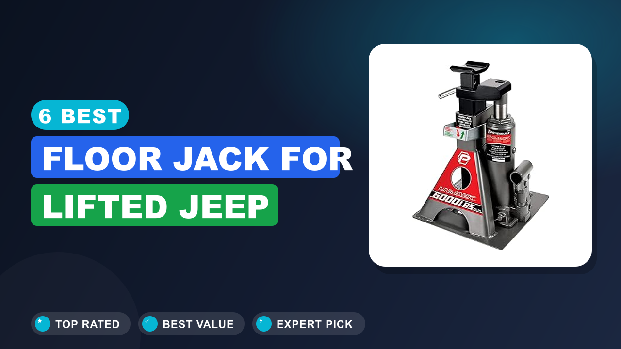 6 Best Floor Jack for Lifted Jeep