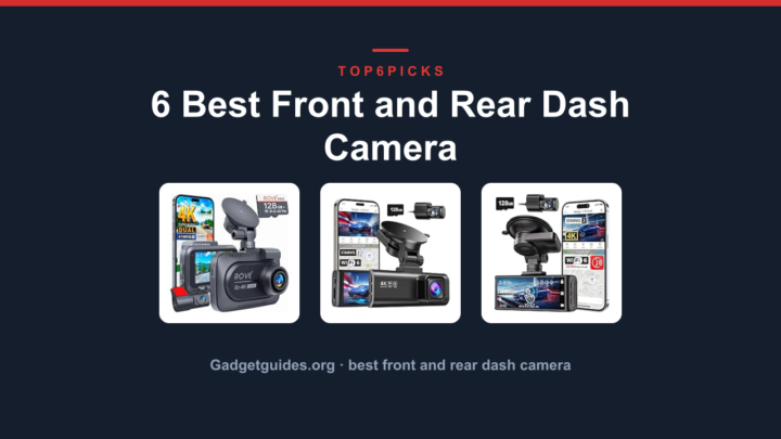 6 Best Front and Rear Dash Camera